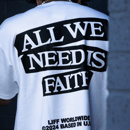 "All We Need Is Faith - Graphic Tee"