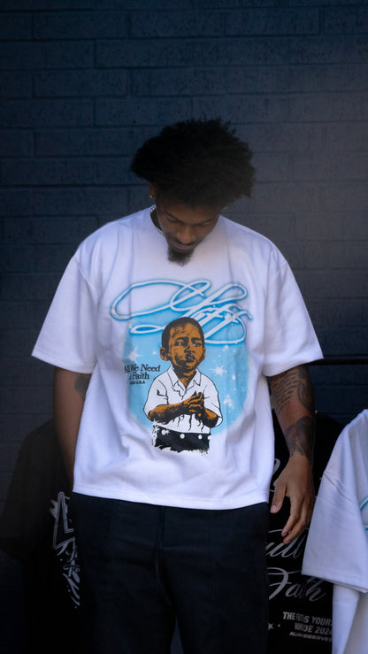 "All We Need Is Faith - Graphic Tee"
